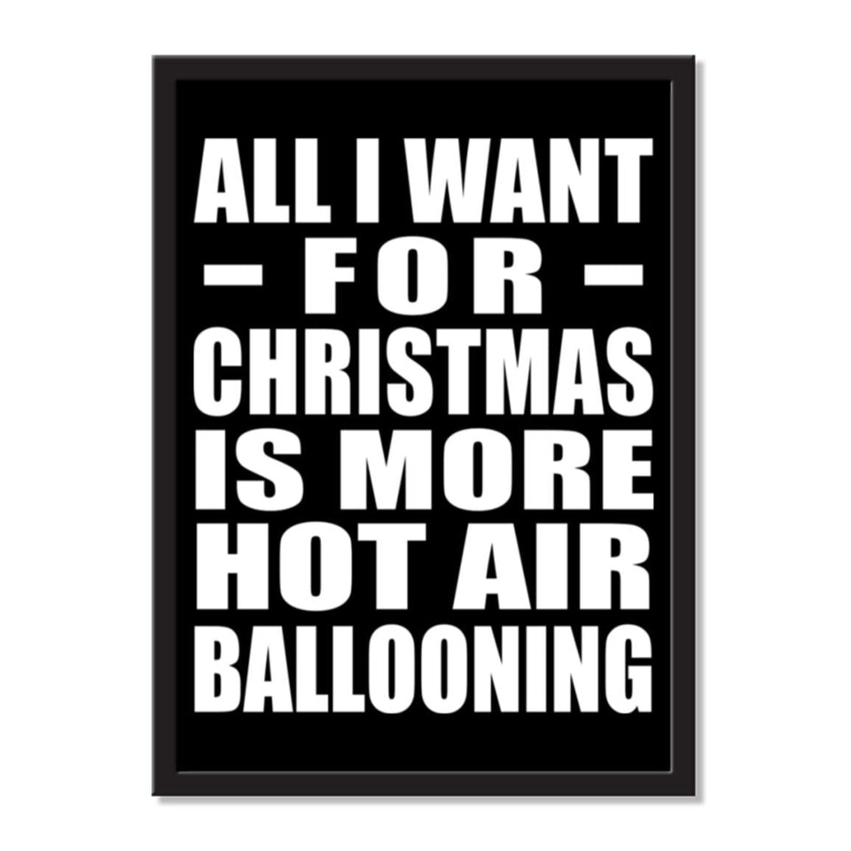 All I Want For Christmas Is More Hot Air Ballooning - Portrait Frame Photo Tile