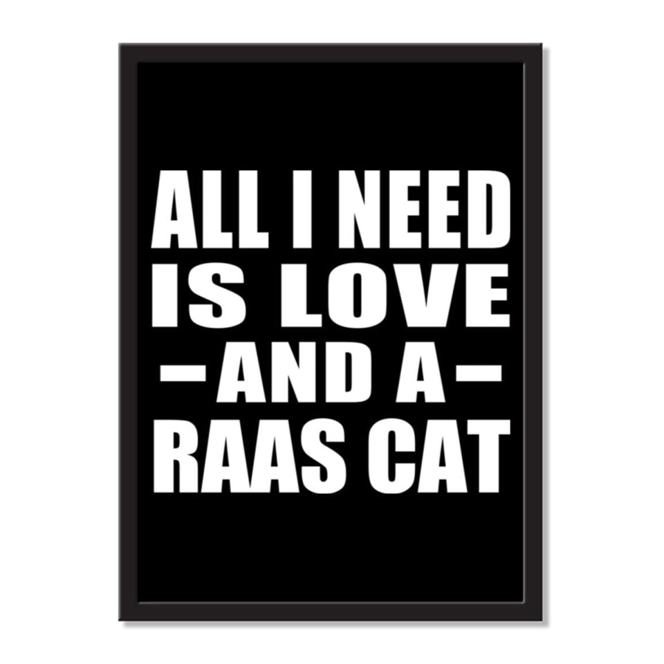 All I Need Is Love And A Raas Cat - Portrait Frame Photo Tile