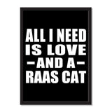 All I Need Is Love And A Raas Cat - Portrait Frame Photo Tile