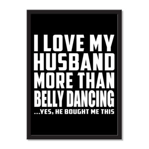 I Love My Husband More Than Belly Dancing ...He Bought Me This - Portrait Frame Photo Tile