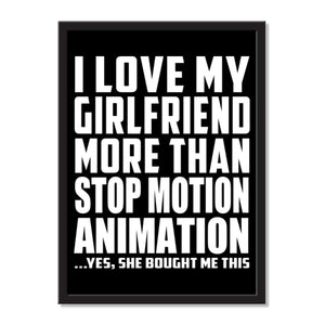 I Love My Girlfriend More Than Stop Motion Animation ...She Bought Me This - Portrait Frame Photo Tile