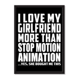 I Love My Girlfriend More Than Stop Motion Animation ...She Bought Me This - Portrait Frame Photo Tile