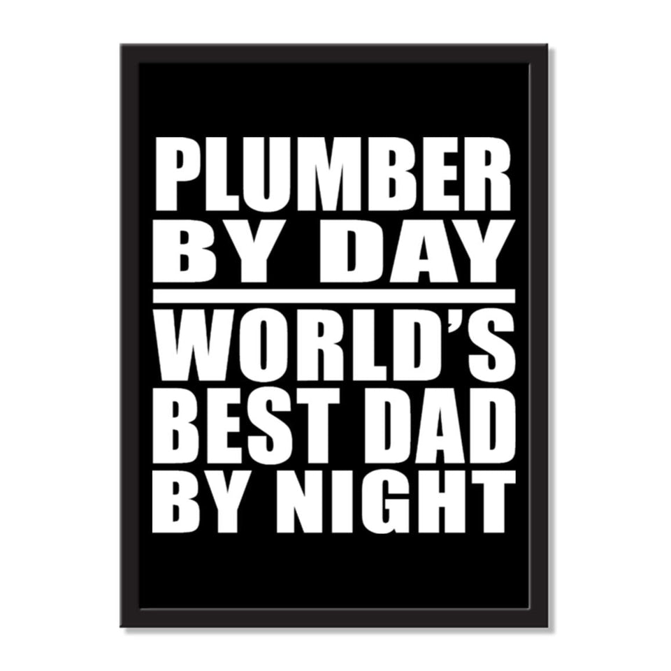 Plumber By Day World's Best Dad By Night - Portrait Frame Photo Tile