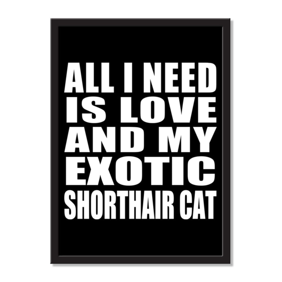 All I Need Is Love And My Exotic Shorthair Cat - Portrait Frame Photo Tile