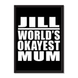 Jill World's Okayest Mum - Portrait Frame Photo Tile