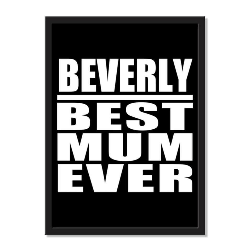 Beverly Best Mum Ever - Portrait Frame Photo Tile