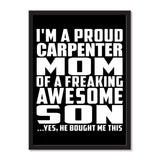 I'm A Proud Carpenter Mom Of A Freaking Awesome Son, He Bought Me This - Portrait Frame Photo Tile