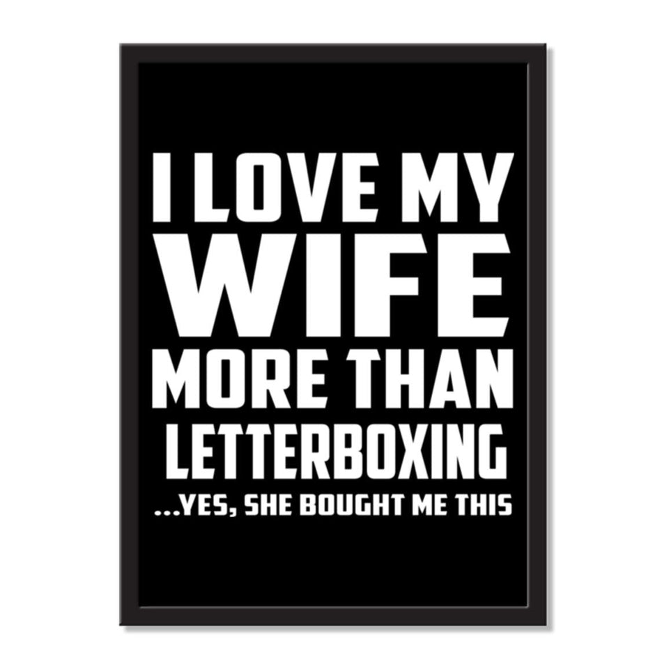 I Love My Wife More Than Letterboxing ...Yes, She Bought Me This - Portrait Frame Photo Tile