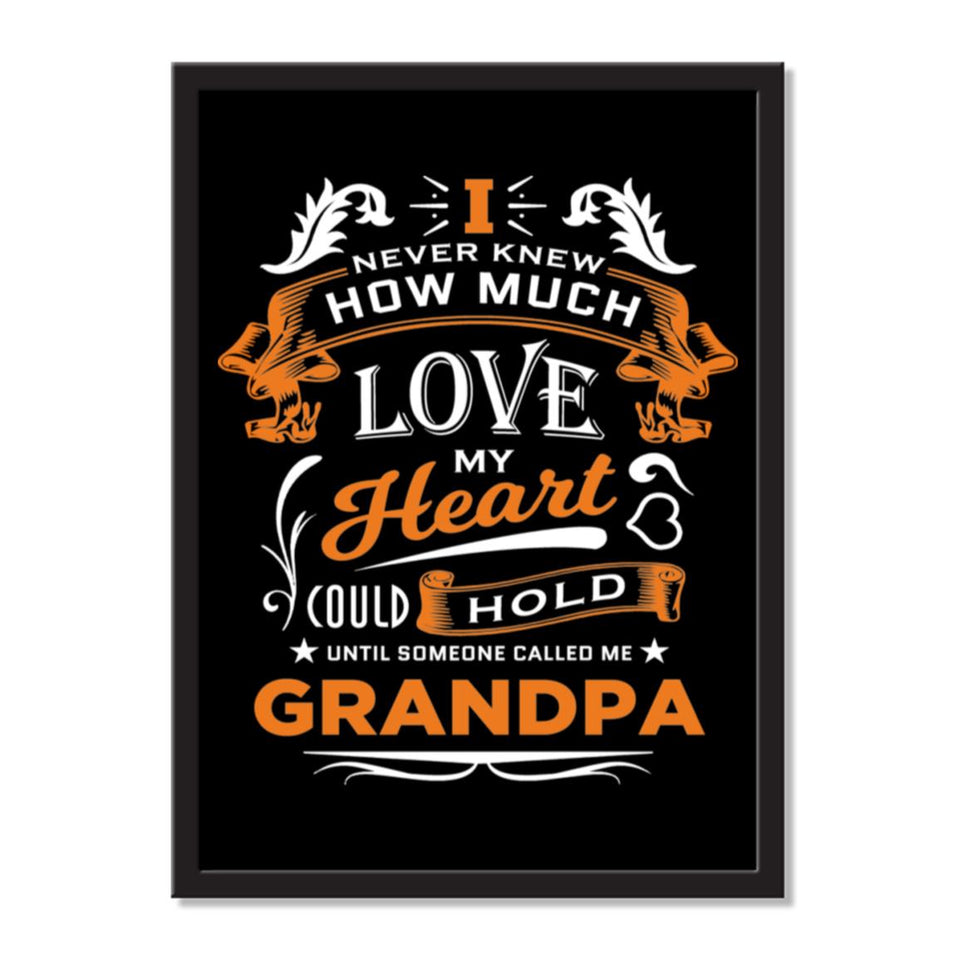 I Never Knew How Much Love My Heart Could Hold Until Someone Called me Grandpa - Portrait Frame Photo Tile