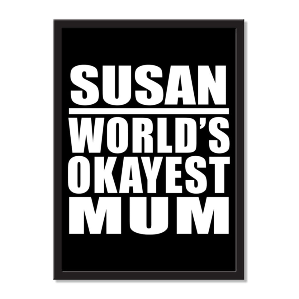 Susan World's Okayest Mum - Portrait Frame Photo Tile