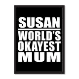 Susan World's Okayest Mum - Portrait Frame Photo Tile