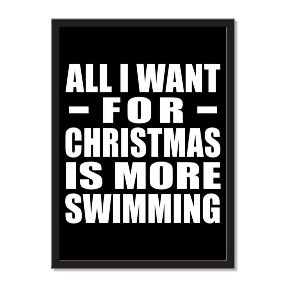 All I Want For Christmas Is More Swimming - Portrait Frame Photo Tile