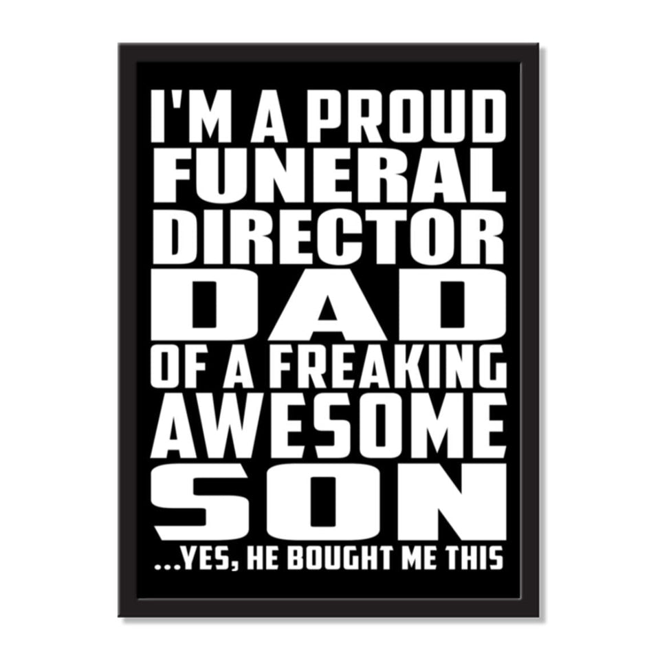 I'm A Proud Funeral Director Dad Of A Freaking Awesome Son, He Bought Me This - Portrait Frame Photo Tile