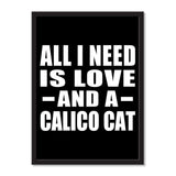 All I Need Is Love And A Calico Cat - Portrait Frame Photo Tile