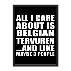 All I Care About Is Belgian Tervuren And Like Maybe 3 People - Portrait Frame Photo Tile