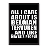 All I Care About Is Belgian Tervuren And Like Maybe 3 People - Portrait Frame Photo Tile