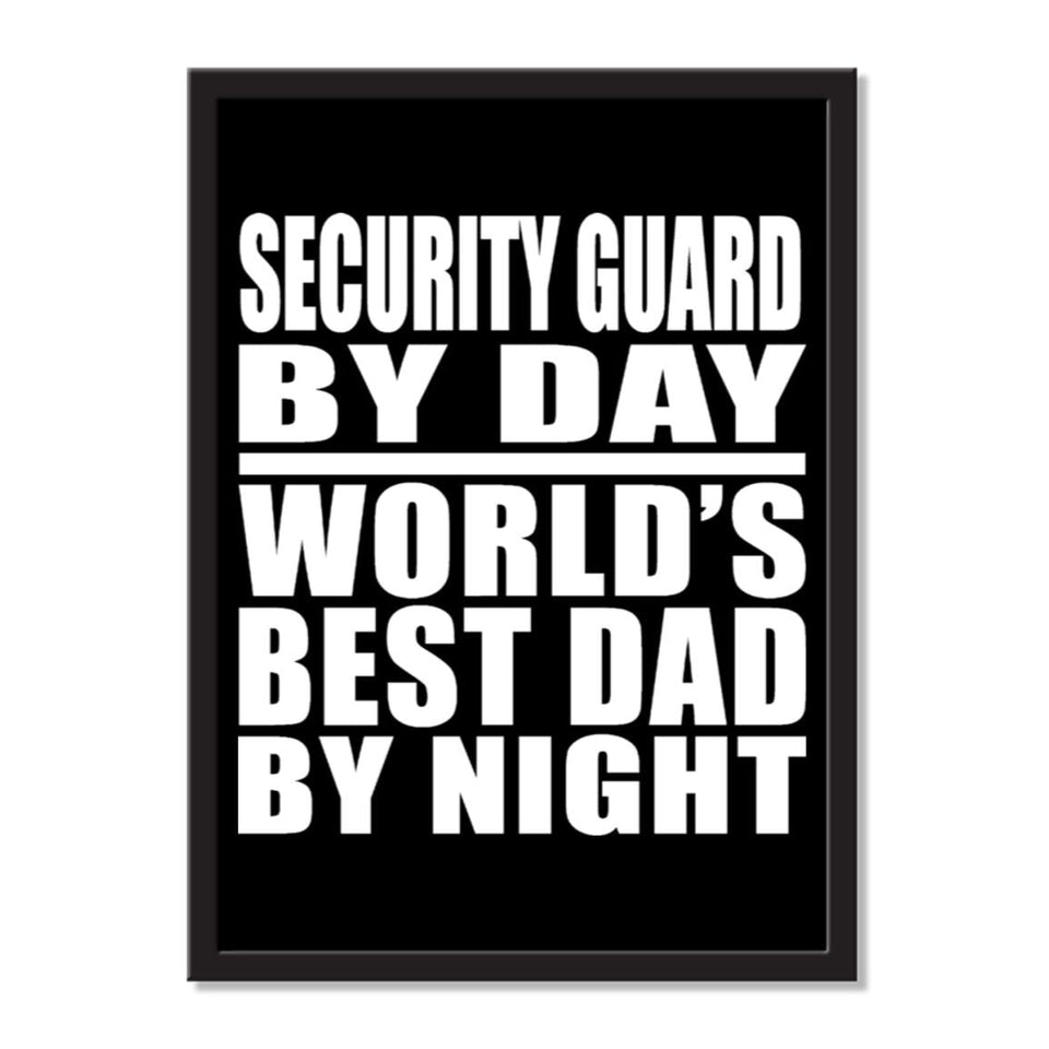 Security Guard By Day World's Best Dad By Night - Portrait Frame Photo Tile