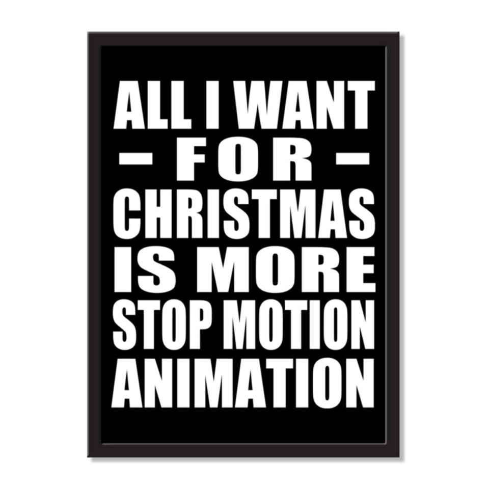 All I Want For Christmas Is More Stop Motion Animation - Portrait Frame Photo Tile