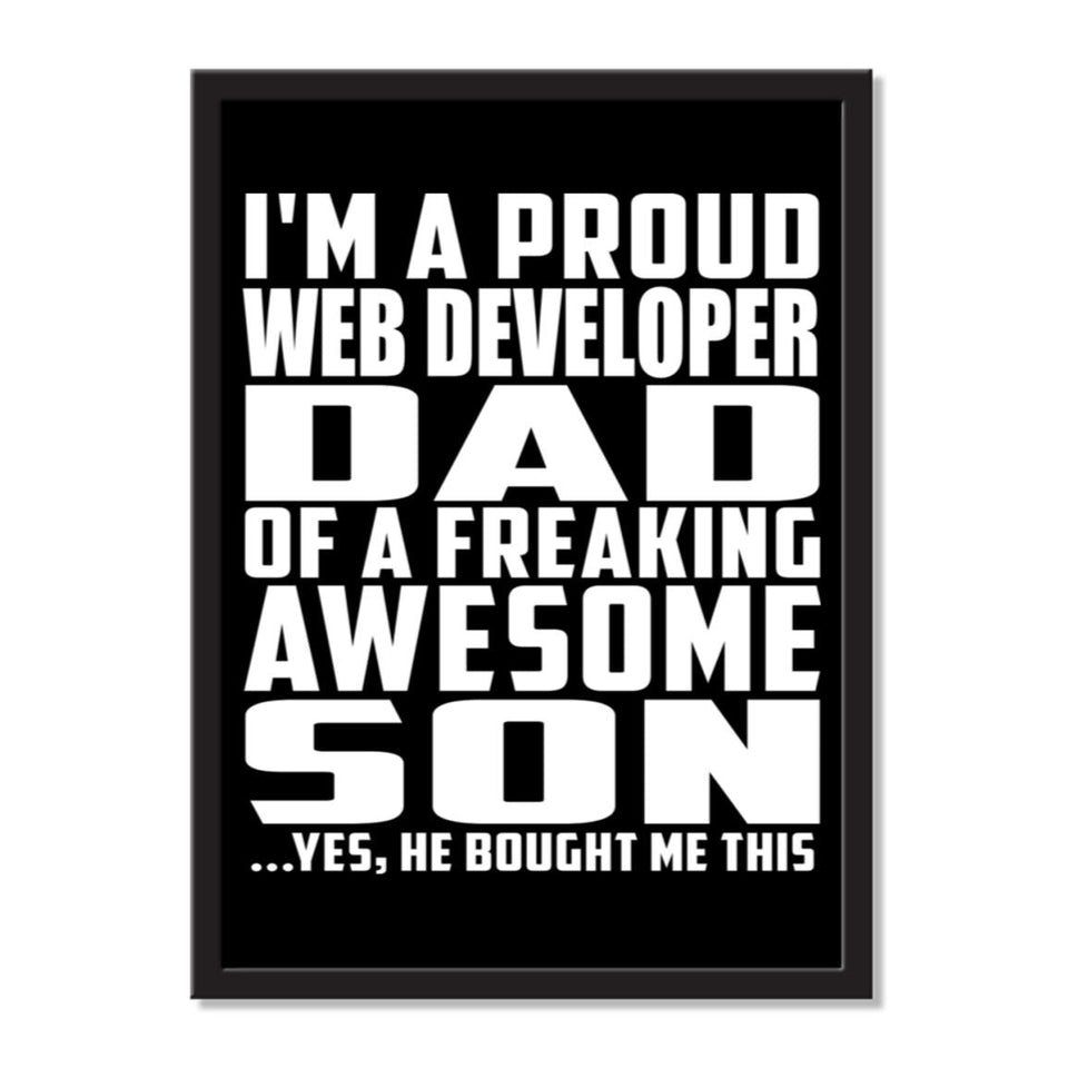 I'm A Proud Web Developer Dad Of A Freaking Awesome Son, He Bought Me This - Portrait Frame Photo Tile