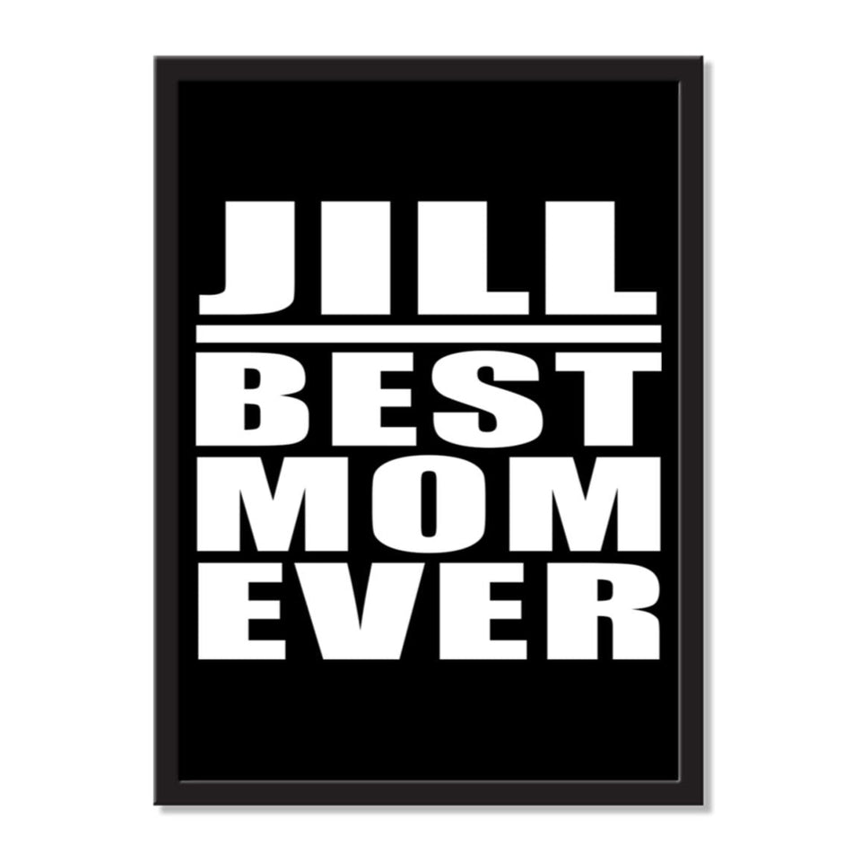 Jill Best Mom Ever - Portrait Frame Photo Tile