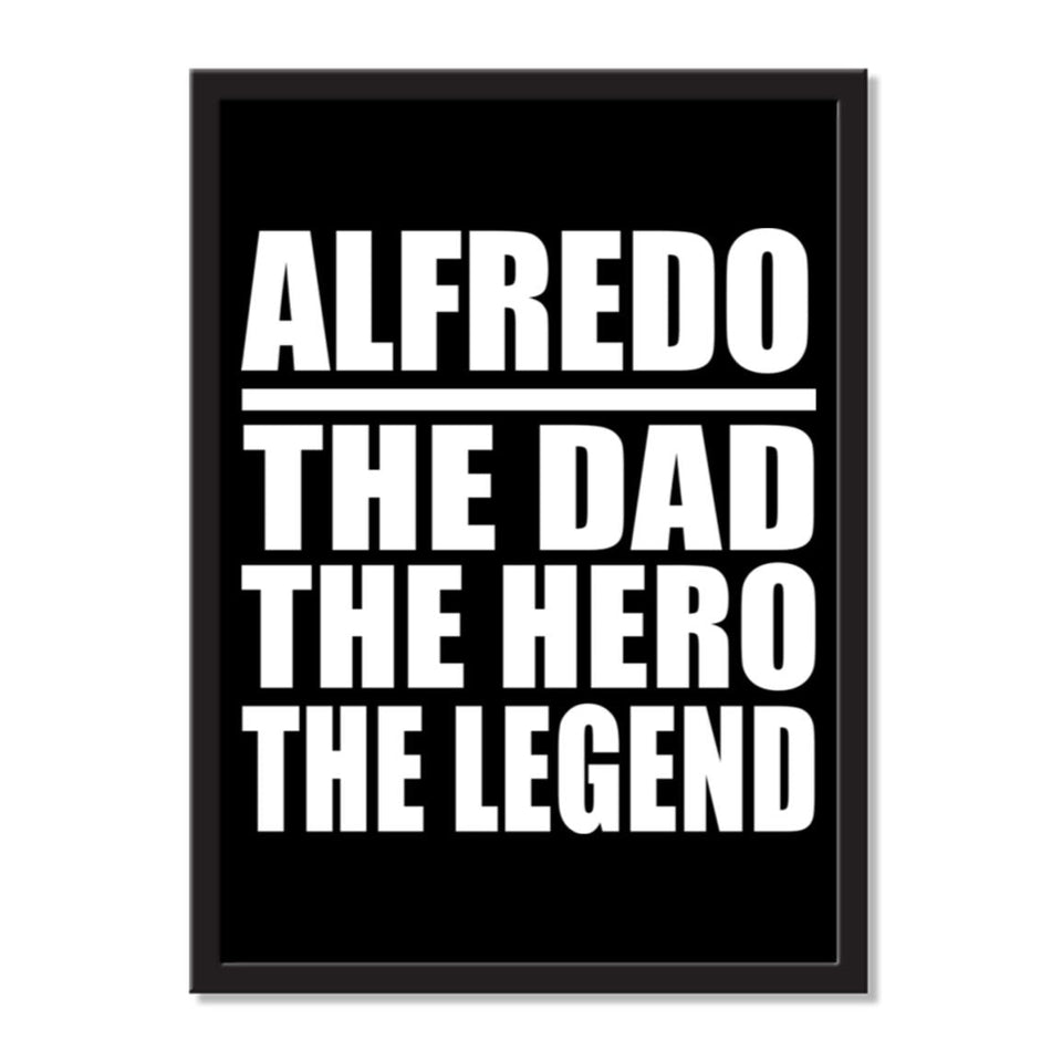 Alfredo The Dad The Hero The Legend - Portrait Frame Photo Tile