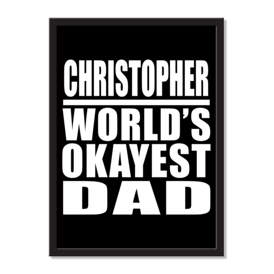 Christopher World's Okayest Dad - Portrait Frame Photo Tile