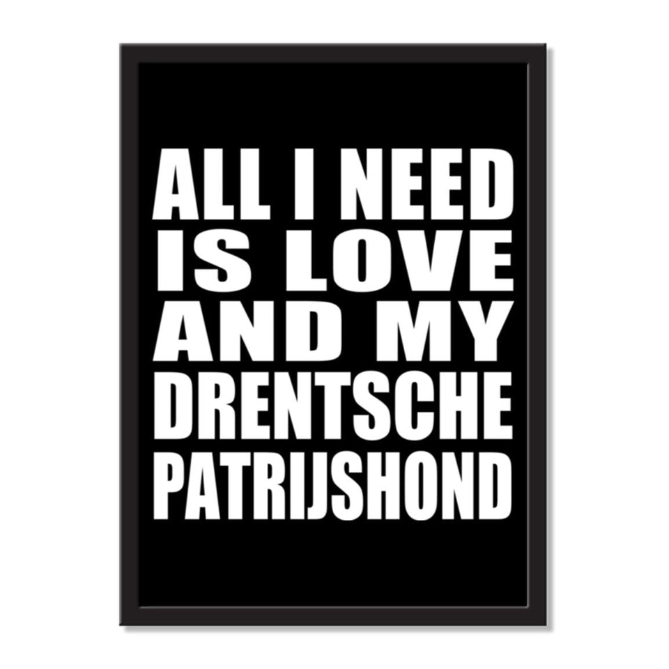 All I Need Is Love And My Drentsche Patrijshond - Portrait Frame Photo Tile