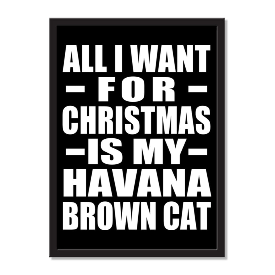 All I Want For Christmas Is My Havana Brown Cat - Portrait Frame Photo Tile