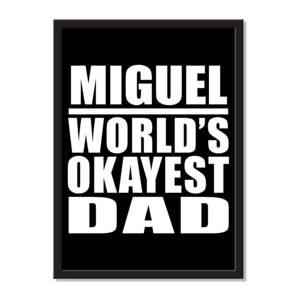 Miguel World's Okayest Dad - Portrait Frame Photo Tile