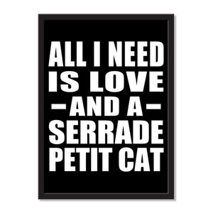 All I Need Is Love And A Serrade Petit Cat - Portrait Frame Photo Tile