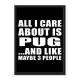 All I Care About Is Pug And Like Maybe 3 People - Portrait Frame Photo Tile