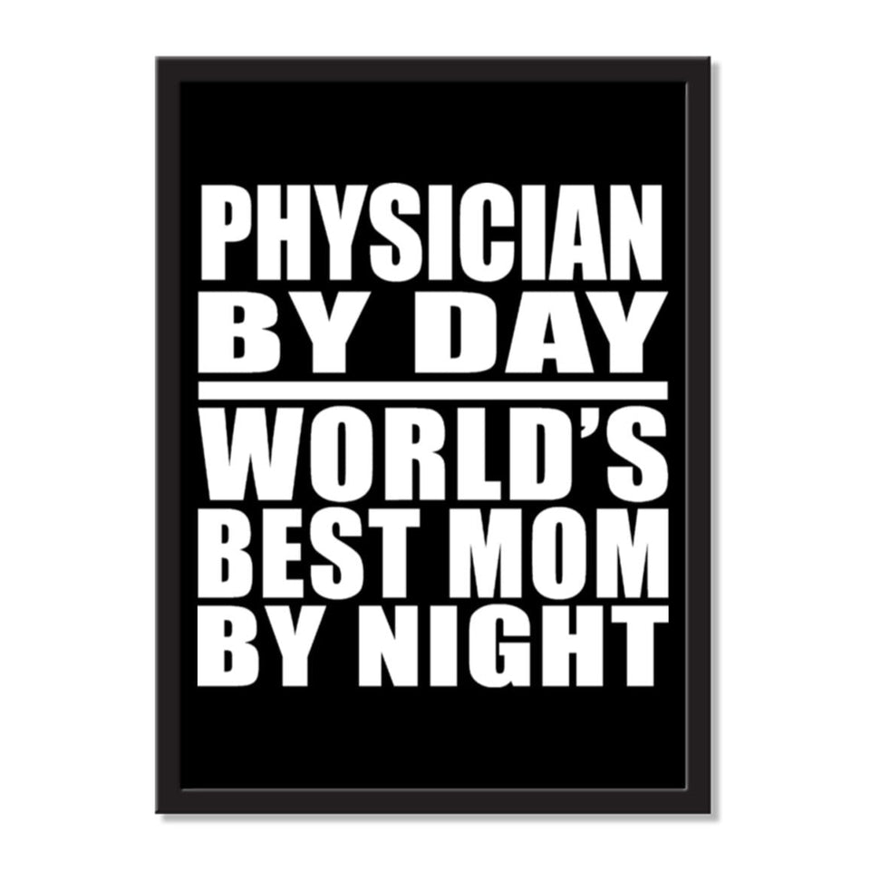 Physician By Day World's Best Mom By Night - Portrait Frame Photo Tile