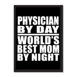 Physician By Day World's Best Mom By Night - Portrait Frame Photo Tile