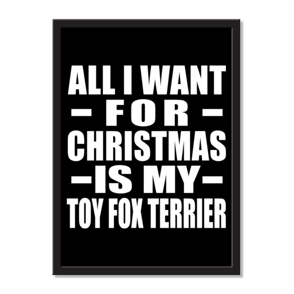 All I Want For Christmas Is My Toy Fox Terrier - Portrait Frame Photo Tile