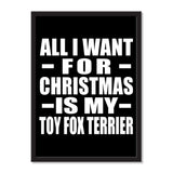 All I Want For Christmas Is My Toy Fox Terrier - Portrait Frame Photo Tile