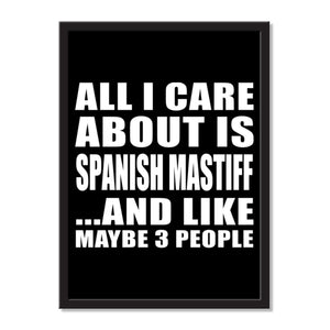 All I Care About Is Spanish Mastiff And Like Maybe 3 People - Portrait Frame Photo Tile