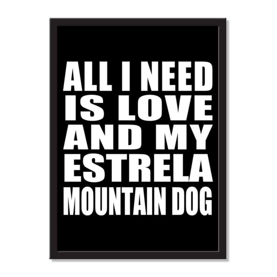 All I Need Is Love And My Estrela Mountain Dog - Portrait Frame Photo Tile