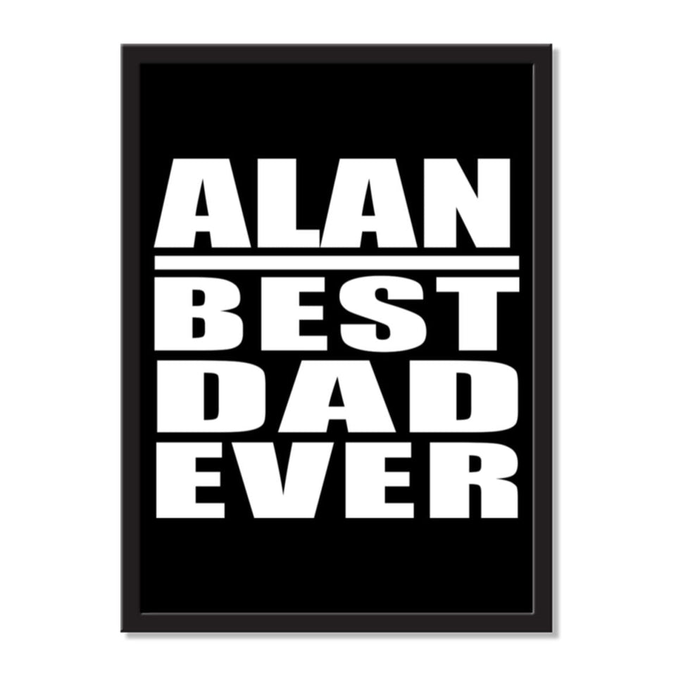 Alan Best Dad Ever - Portrait Frame Photo Tile