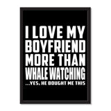 I Love My Boyfriend More Than Whale Watching ...He Bought Me This - Portrait Frame Photo Tile
