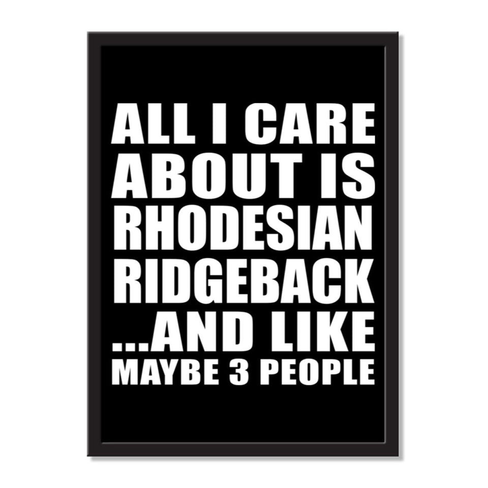 All I Care About Is Rhodesian Ridgeback And Like Maybe 3 People - Portrait Frame Photo Tile