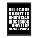 All I Care About Is Rhodesian Ridgeback And Like Maybe 3 People - Portrait Frame Photo Tile