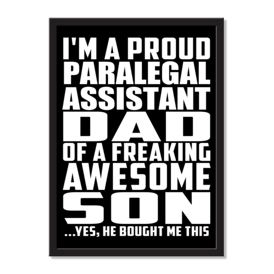 I'm A Proud Paralegal Assistant Dad Of A Freaking Awesome Son, He Bought Me This - Portrait Frame Photo Tile