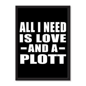 All I Need Is Love And A Plott - Portrait Frame Photo Tile