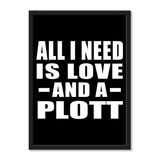 All I Need Is Love And A Plott - Portrait Frame Photo Tile