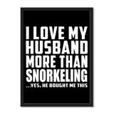 I Love My Husband More Than Snorkeling ...He Bought Me This - Portrait Frame Photo Tile