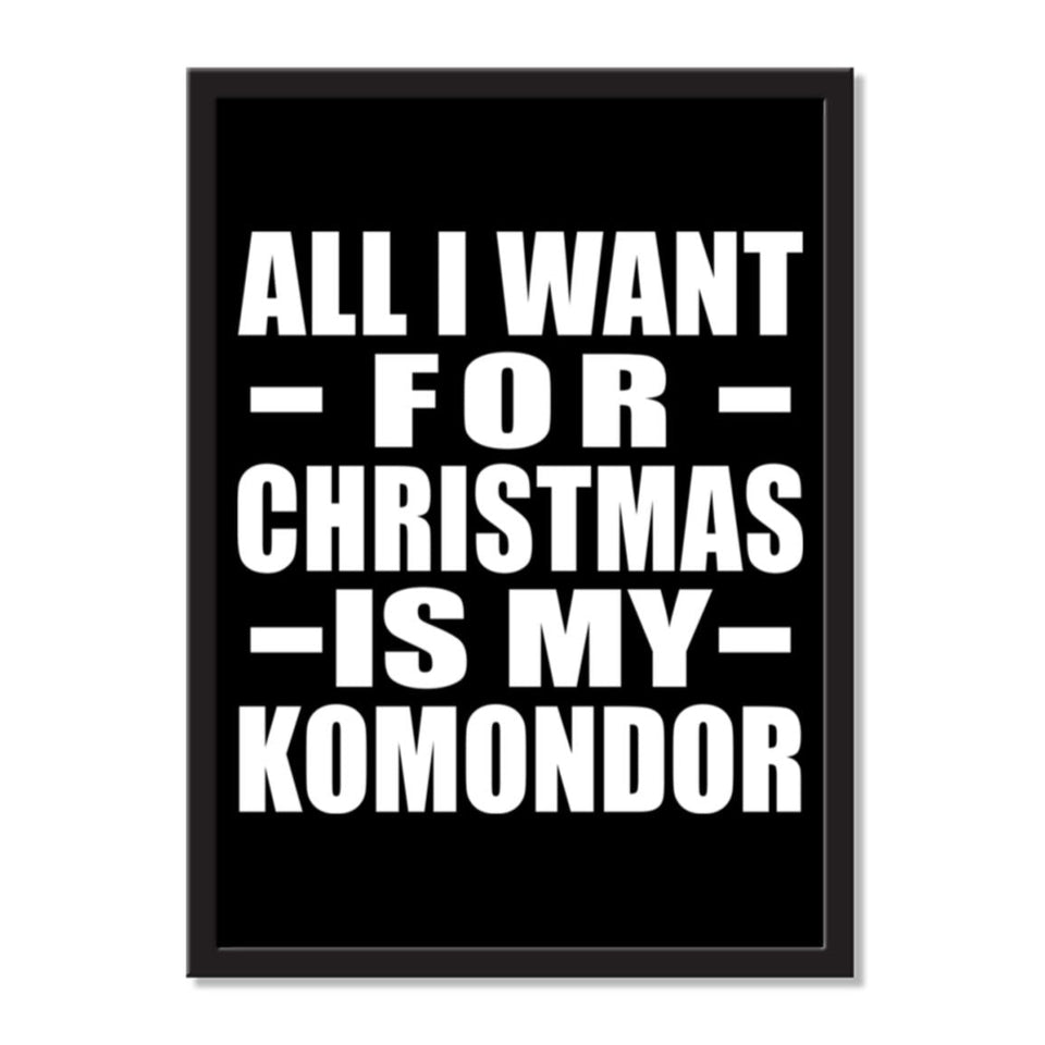 All I Want For Christmas Is My Komondor - Portrait Frame Photo Tile