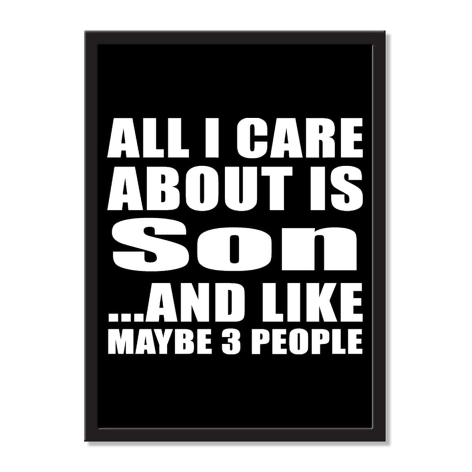 All I Care About Is Son And Like Maybe 3 People - Portrait Frame Photo Tile