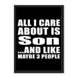 All I Care About Is Son And Like Maybe 3 People - Portrait Frame Photo Tile