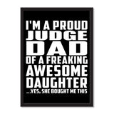 I'm A Proud Judge Dad Of A Freaking Awesome Daughter, She Bought Me This - Portrait Frame Photo Tile
