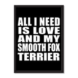 All I Need Is Love And My Smooth Fox Terrier - Portrait Frame Photo Tile